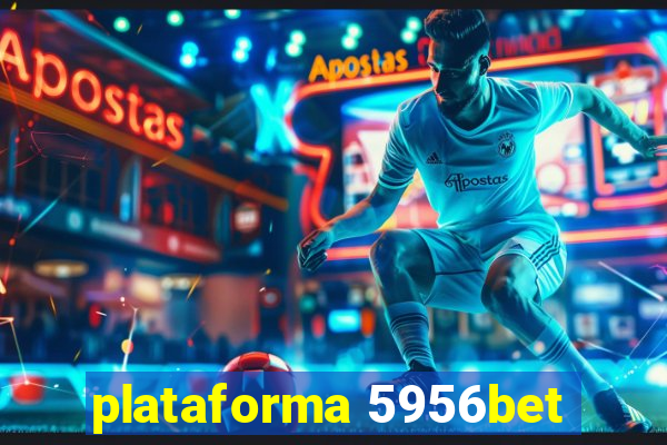 plataforma 5956bet